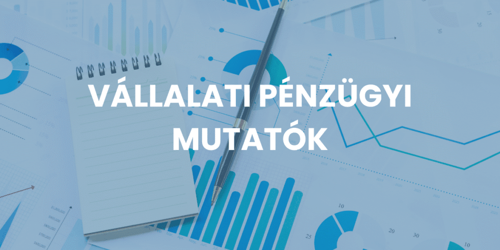Vállalati pénzügyi mutatók:
