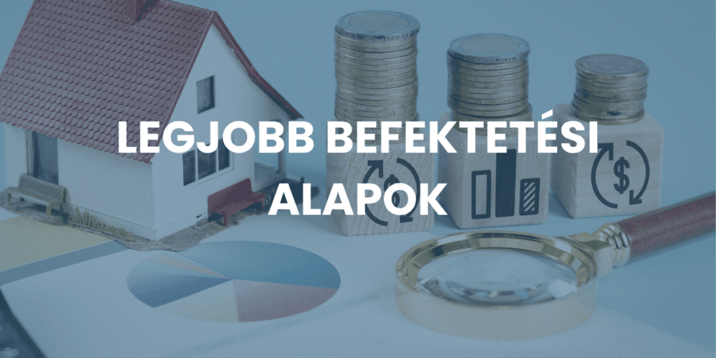 Legjobb befektetési alapok