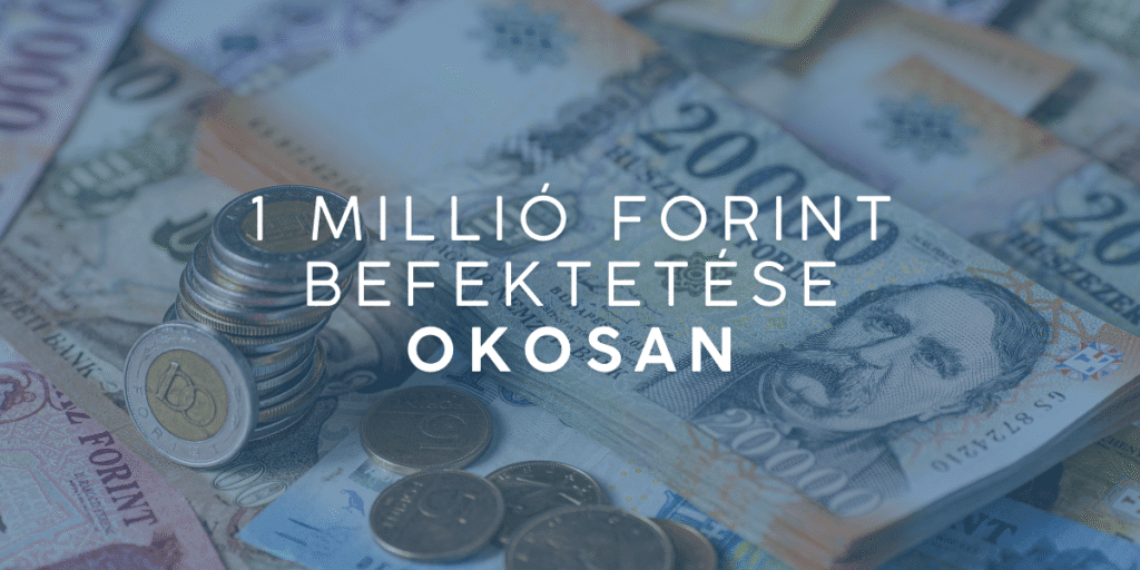 1 millió forint befektetése