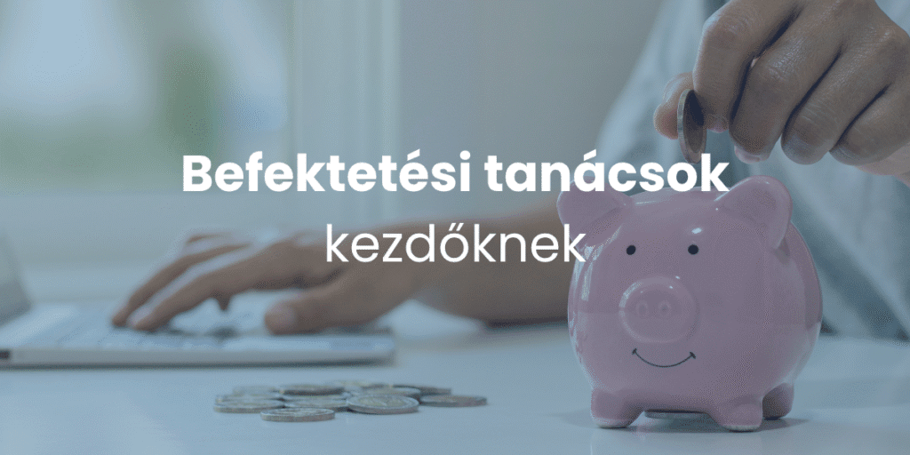 befektetési tanácsok kezdőknek