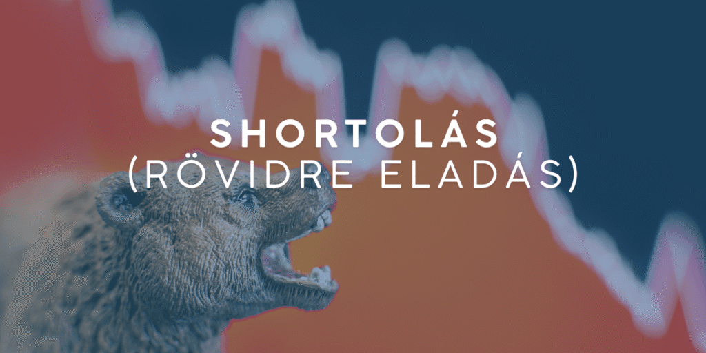Shortolás: eső árfolyam és a rövidre eladás működése