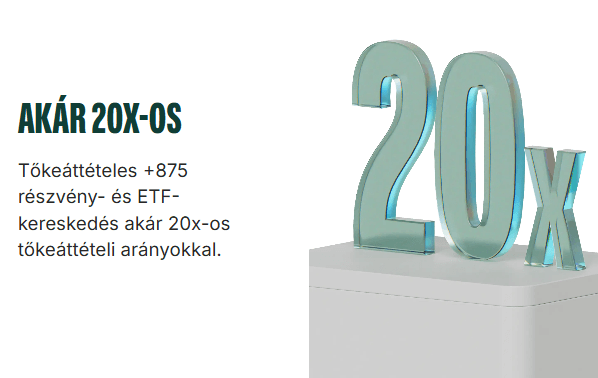 tőkeáttételes kereskedés több mint 875 részvénnyel és ETF-fel, akár 20-szoros tőkeáttétellel.