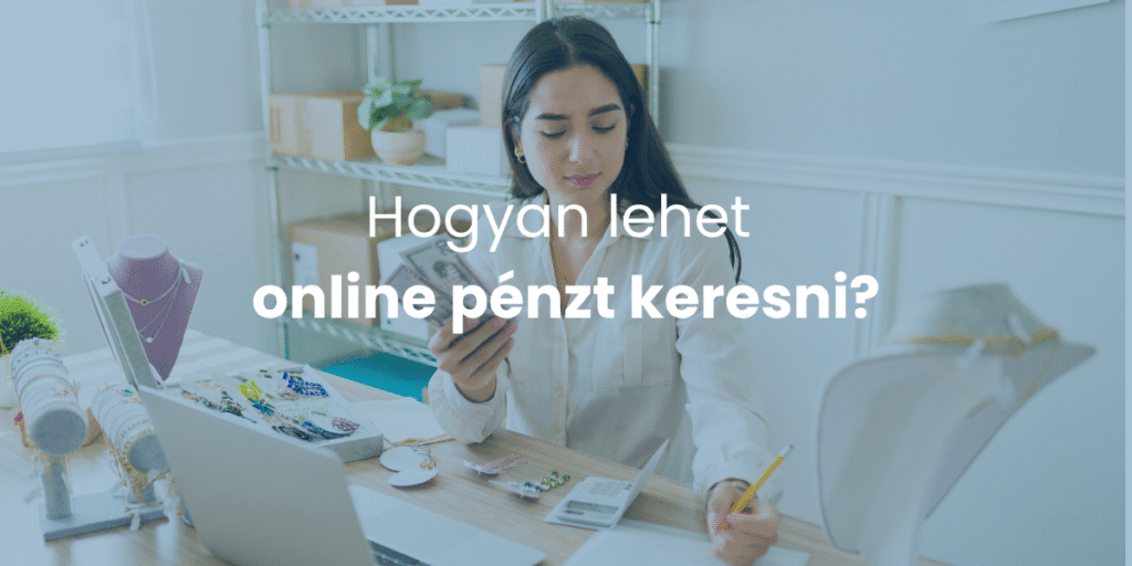 Hogyan lehet online pénzt keresni?
