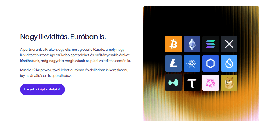 Kriptovaluták széles választéka, köztük Bitcoin, Ethereum, Solana és XRP, euróban és dollárban történő kereskedéshez.