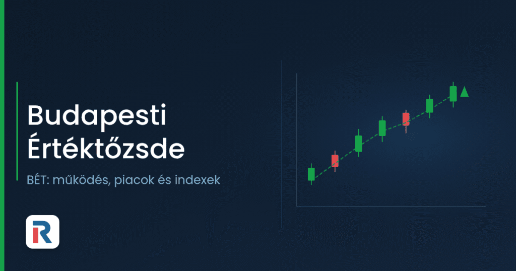 Budapesti Értéktőzsde: működés, piacok és indexek