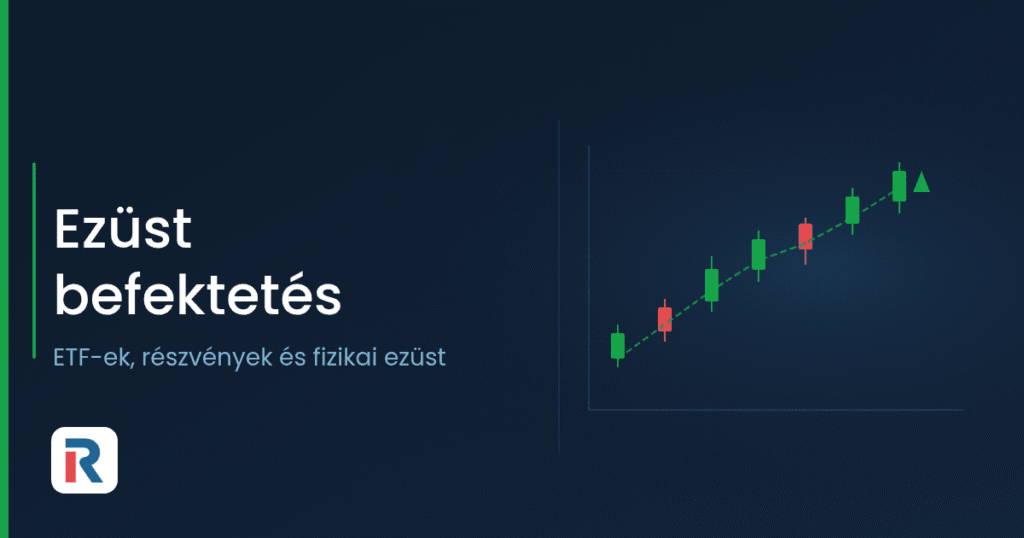 Ezüst befektetés: ETF-ek, részvények és fizikai ezüst