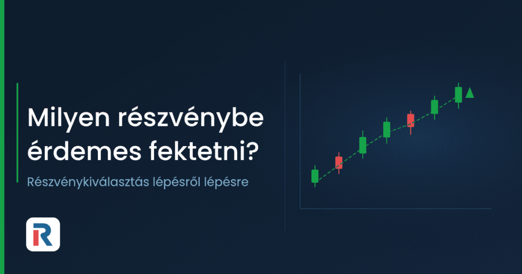Részvénykiválasztás: melyik részvénybe érdemes fektetni