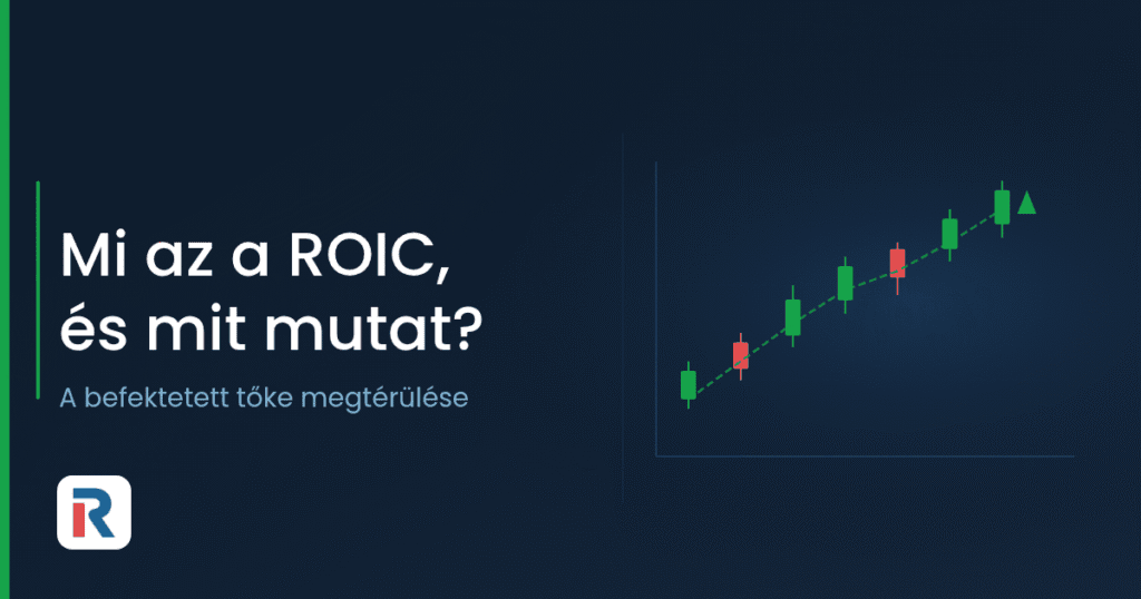 Mi az a ROIC: a befektetett tőke megtérülése
